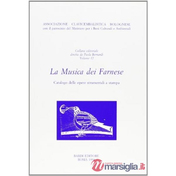 Musica dei Farnese. Catalogo delle opere strumentali a stampa (La)