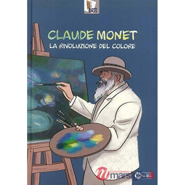 Claude Monet. La rivoluzione del colore. Ediz. a colori