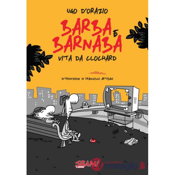 Barba & Barnaba. Vita da clochard