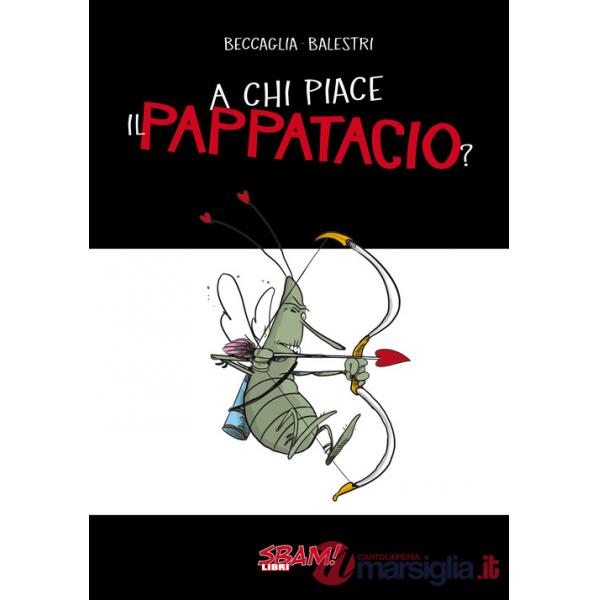 A chi piace il pappatacio?