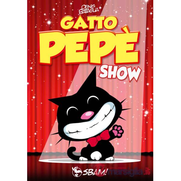 Gatto Pepè show. Ediz. a colori