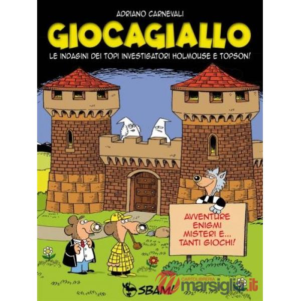 Giocagiallo. Le indagini dei topi investigatori Holmouse e Topson!