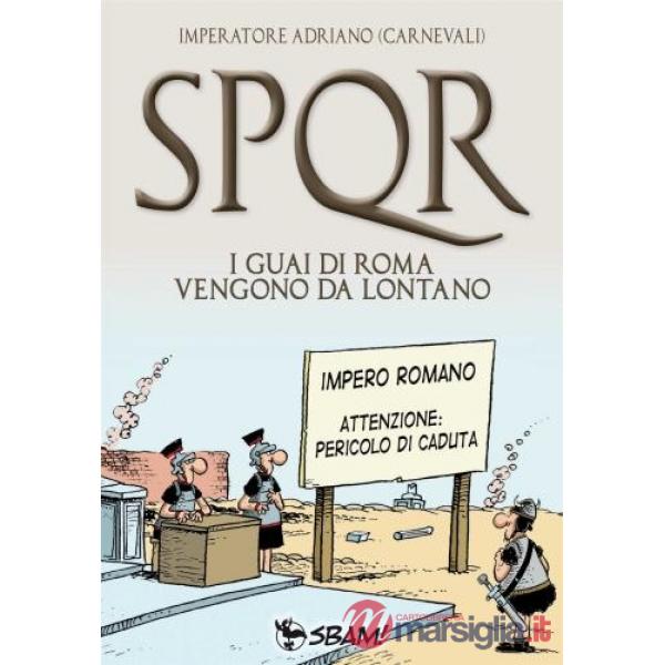 SPQR. I guai di Roma vengono da lontano