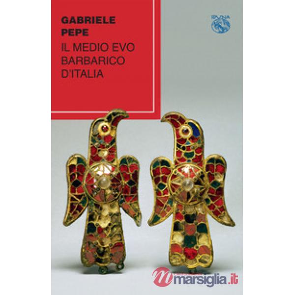 Medio evo barbarico d'Italia (Il)