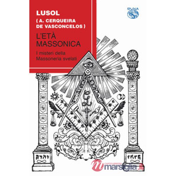 Età massonica. I misteri della massoneria svelati (L')