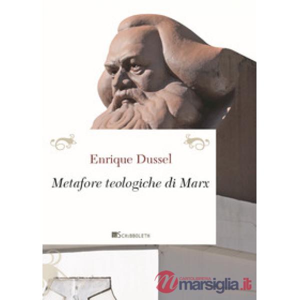 Metafore teologiche di Marx. Nuova ediz. (Le)