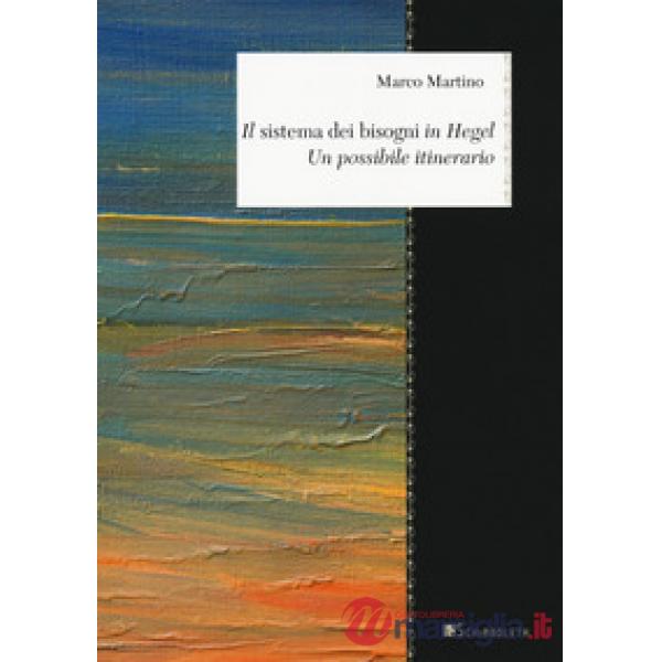 «sistema dei bisogni» in Hegel. Un possibile itinerario (Il)