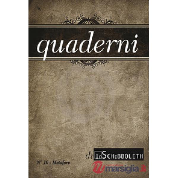 Quaderni di Inschibboleth (2018). Nuova ediz.. Vol. 10: Metafore