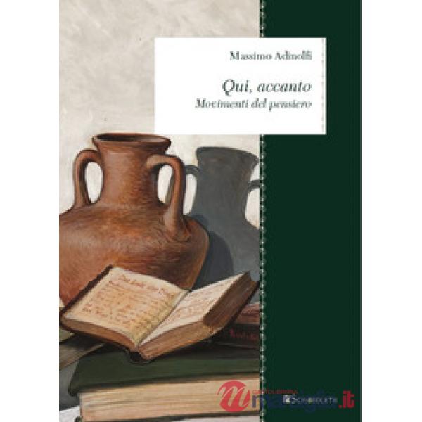 Qui, accanto. Movimenti del pensiero. Nuova ediz.