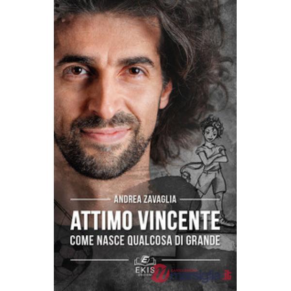 Attimo vincente. Come nasce qualcosa di grande