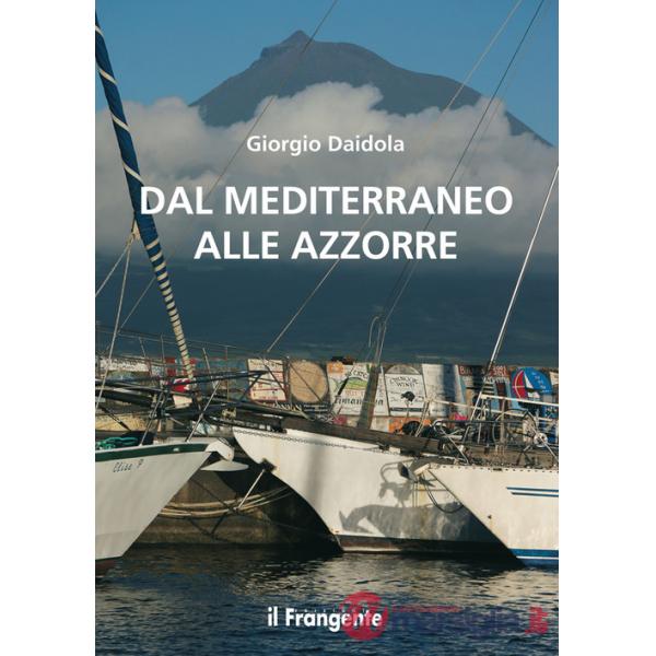 Dal mediterraneo alle Azzorre. Nuova ediz.