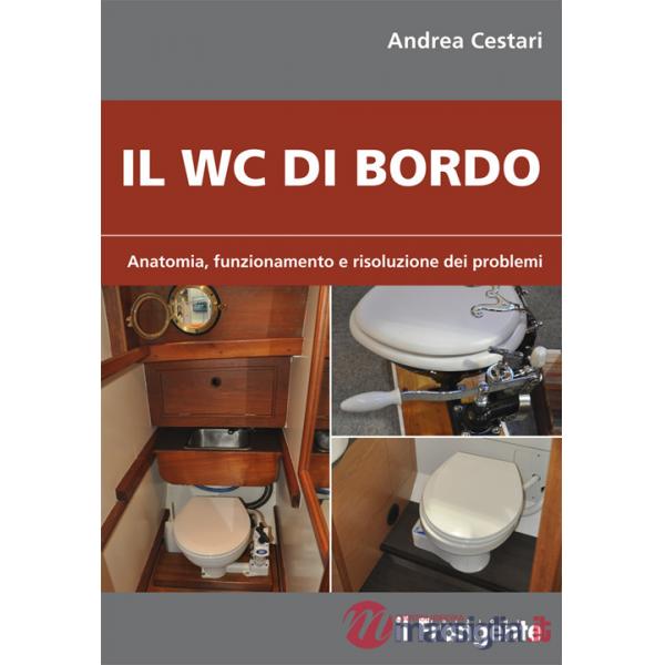 Wc di bordo. Anatomia, funzionamento e risoluzione dei problemi (Il)