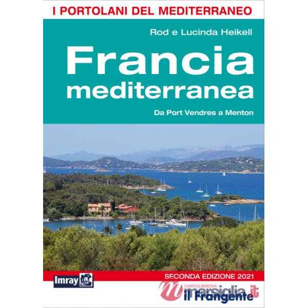 Francia mediterranea. Da Port Vendres a Menton. Portolano del Mediterraneo