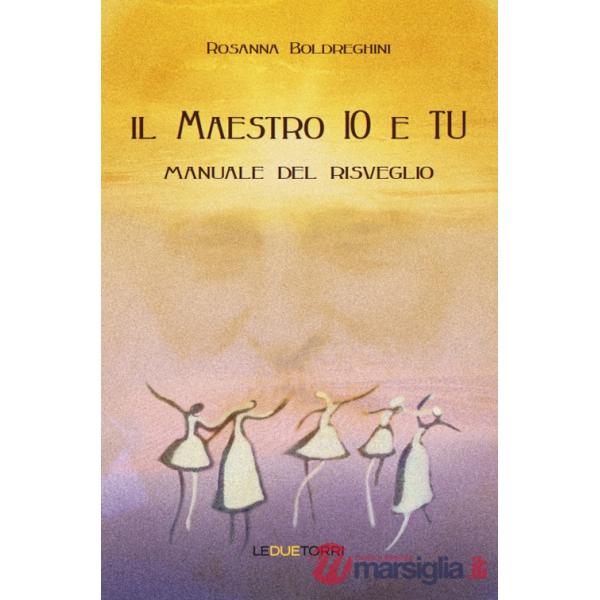 Maestro io e tu. Manuale del risveglio (Il)
