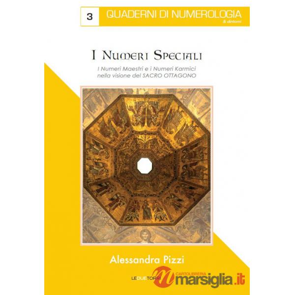 Numeri speciali. I numeri maestri e i numeri karmici nella visione del Sacro Ottagono (I)