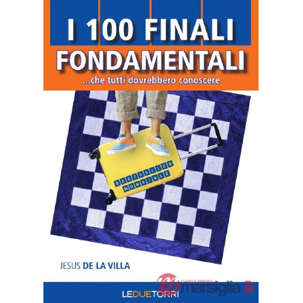 100 finali fondamentali di scacchi... che tutti dovrebbero conoscere (I)