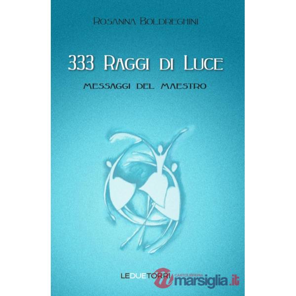 333 raggi di luce. Messaggi del maestro