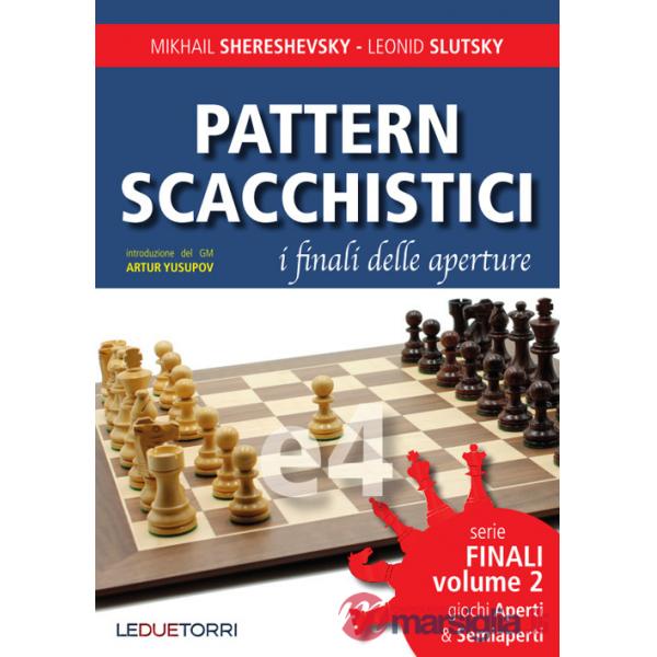 Pattern scacchistici. I finali delle aperture. Vol. 2: Giochi aperti e semiaperti