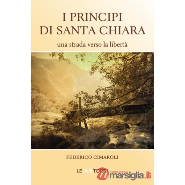 Principi di Santa Chiara. Una strada verso la libertà (I)