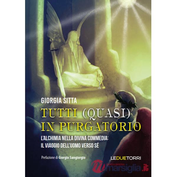 Tutti (quasi) in Purgatorio. L'alchimia nella Divina Commedia: il viaggio dell'uomo verso sé