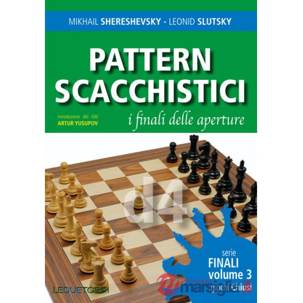 Pattern scacchistici. I finali delle aperture. Vol. 3: Giochi chiusi