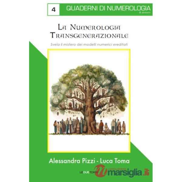 Numerologia transgenerazionale. Svela il mistero dei modelli numerici ereditati (La)