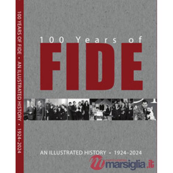100 years of FIDE. An illustrated history 1924-2024