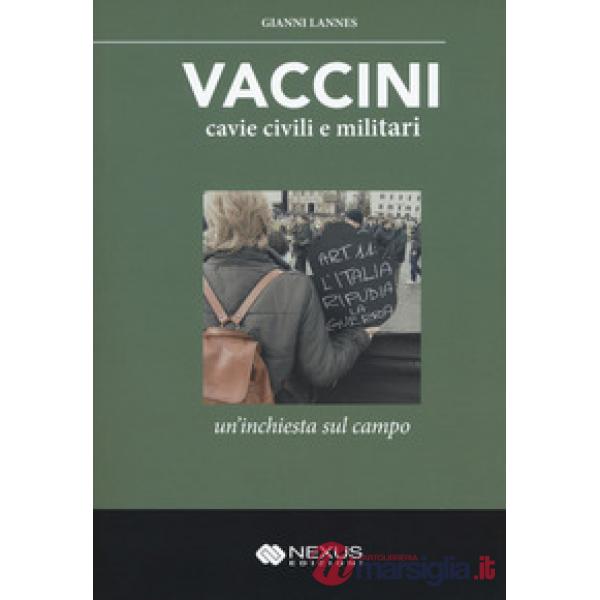 Vaccini, cavie civili e militari. Un'inchiesta sul campo