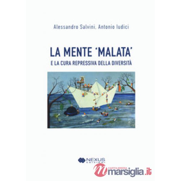 Mente «malata» e la cura repressiva della diversità (La)