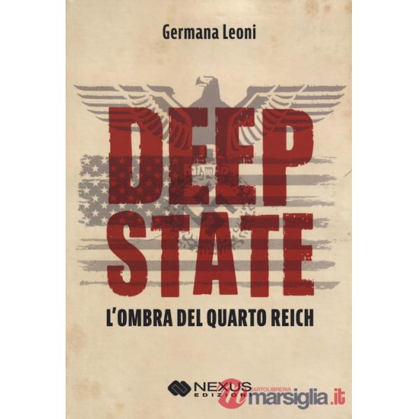 Deep State. L'ombra del quarto Reich