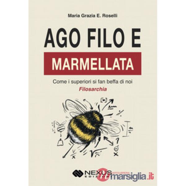 Ago, filo e marmellata. Come i superiori si fan beffa di noi