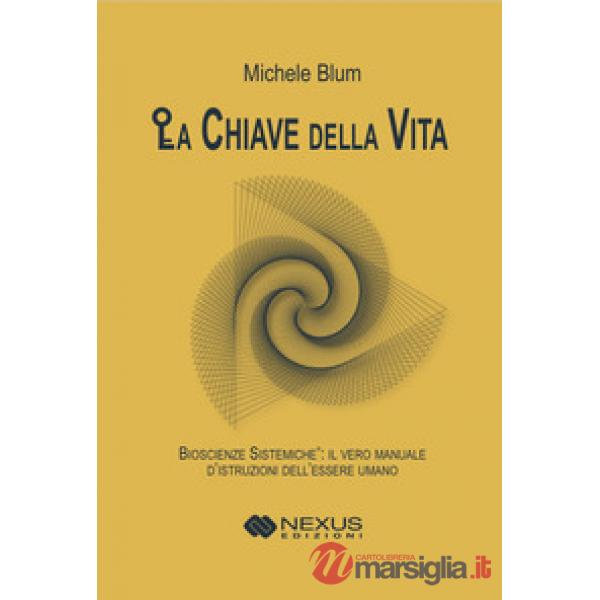 Chiave della vita. Bioscienze sistemiche (La)