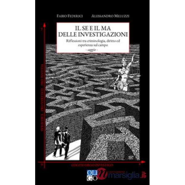 Se e il ma delle investigazioni. Riflessioni tra criminologia, diritto ed esperi