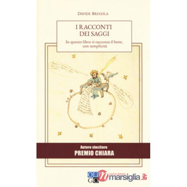 Racconti dei saggi. In questo libro si racconta il bene, con semplicità (I)