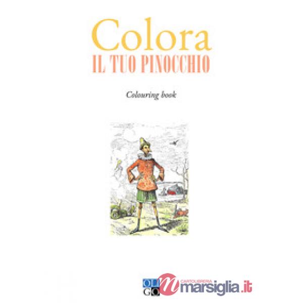 Colora il tuo Pinocchio. Colouring book. Ediz. illustrata