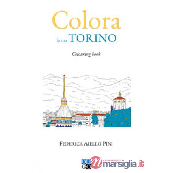 Colora la tua Torino. Colouring book