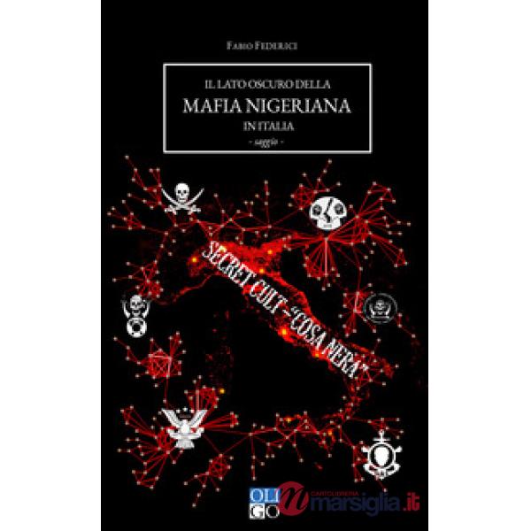 Lato oscuro della mafia nigeriana in Italia (Il)