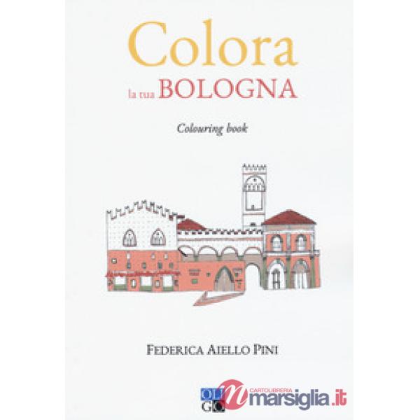 Colora la tua Bologna. Colouring book