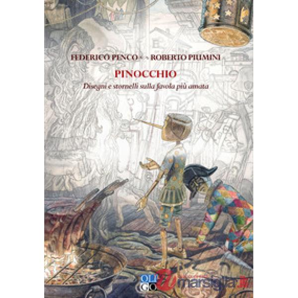 Pinocchio. Disegni e stornelli sulla favola più amata. Ediz. illustrata
