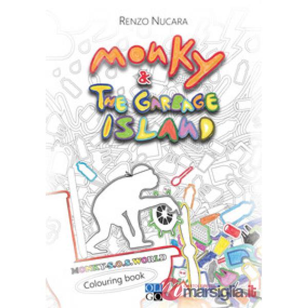 Monky & the Garbage Island. Colouring book. Ediz. italiana e inglese