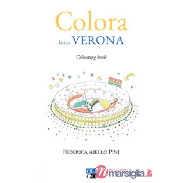 Colora la tua Verona. Colouring book. Ediz. illustrata