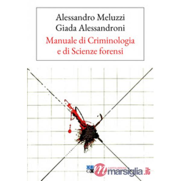 Manuale di criminologia e di scienze forensi