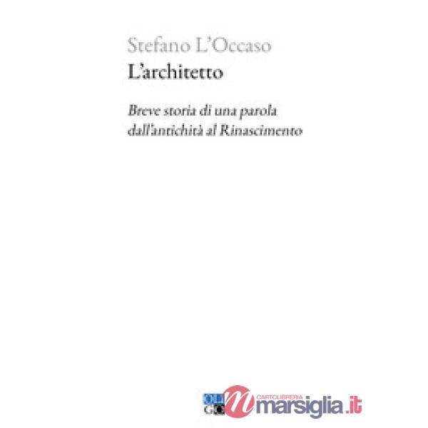 L'architetto. Breve storia di una parola dall'antichità al Rinascimento