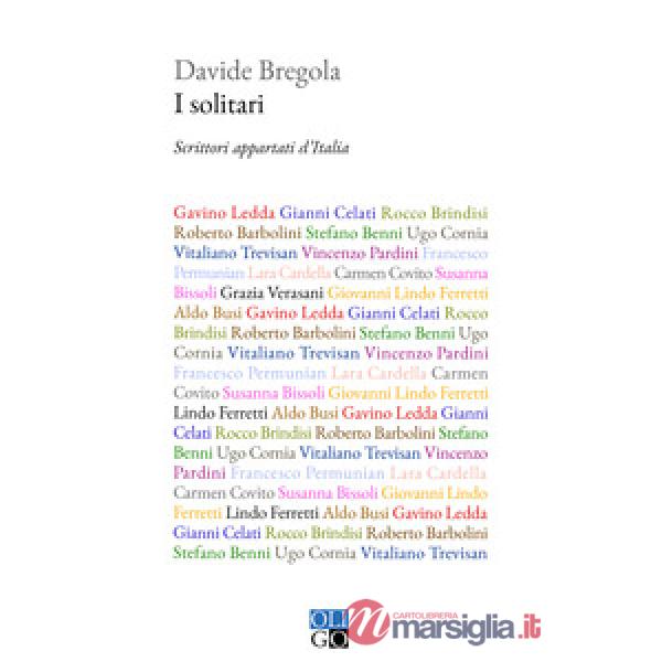 Solitari. Scrittori appartati d'Italia (I)