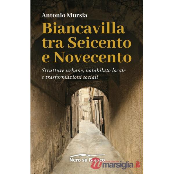 Biancavilla tra Seicento e Novecento. Strutture urbane, notabilato locale e trasformazioni sociali
