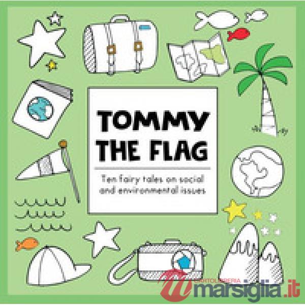 Tommy the flag. Ten fairy tales on social and environmental issues
