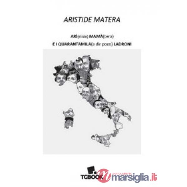 Arì(stide) mamà(tera) e i quarantamila (a dir poco) ladroni