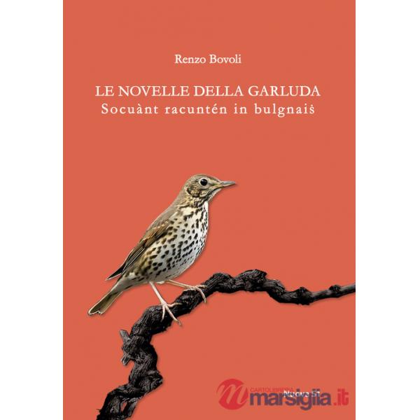 Novelle della Garluda. Socuànt racuntén in bulgnais (Le)