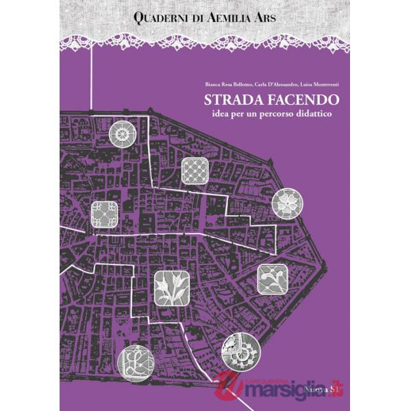 Quaderni di Aemilia Ars. Strada facendo idea per un percorso didattico