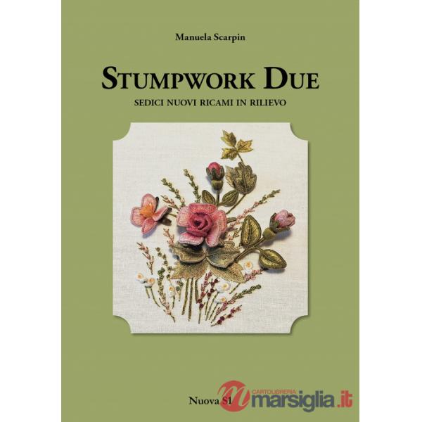 Stumpwork due. Sedici nuovi ricami in rilievo